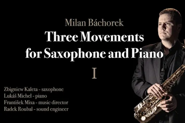 Milan Báchorek: Three Movements for Saxophone and Piano (1)